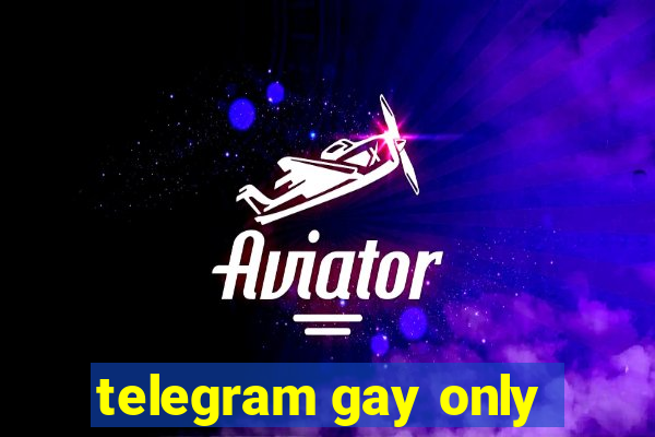 telegram gay only